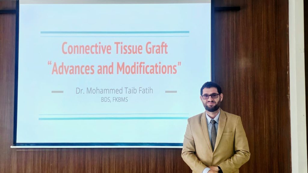 CDE Lecture 7- Dr. Mohammed Taib Presents on Connective Tissue Graft “Advances and Modifications